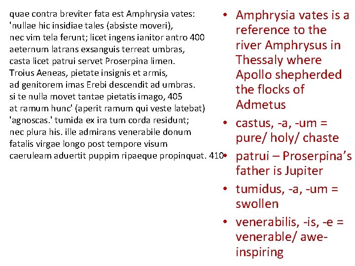 Amphrysia vates is a reference to the river Amphrysus in Thessaly where Apollo shepherded