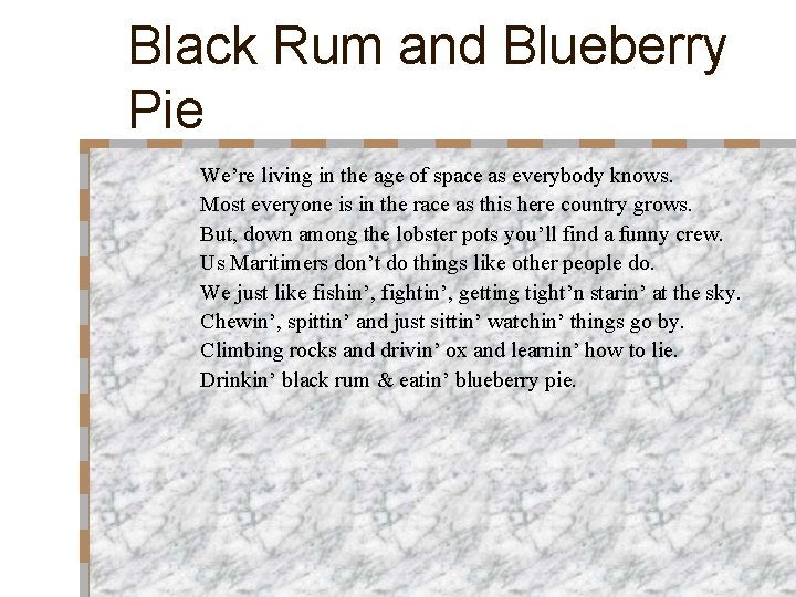Black Rum and Blueberry Pie We’re living in the age of space as everybody