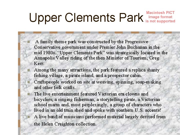 Upper Clements Park n n n A family theme park was constructed by the Upper Clements Park n n n A family theme park was constructed by the