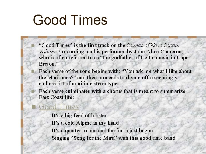 Good Times “Good Times” is the first track on the Sounds of Nova Scotia,