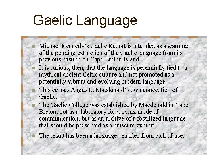 Gaelic Language Michael Kennedy’s Gaelic Report is intended as a warning of the pending Gaelic Language Michael Kennedy’s Gaelic Report is intended as a warning of the pending