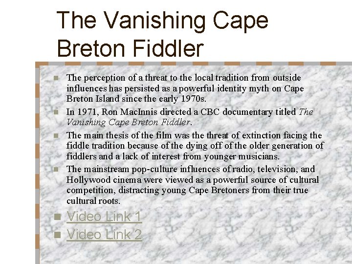 The Vanishing Cape Breton Fiddler The perception of a threat to the local tradition The Vanishing Cape Breton Fiddler The perception of a threat to the local tradition