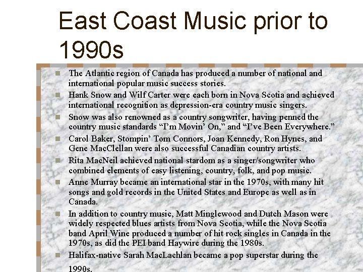 East Coast Music prior to 1990 s n n n n The Atlantic region