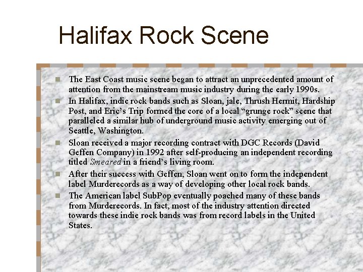 Halifax Rock Scene n n n The East Coast music scene began to attract