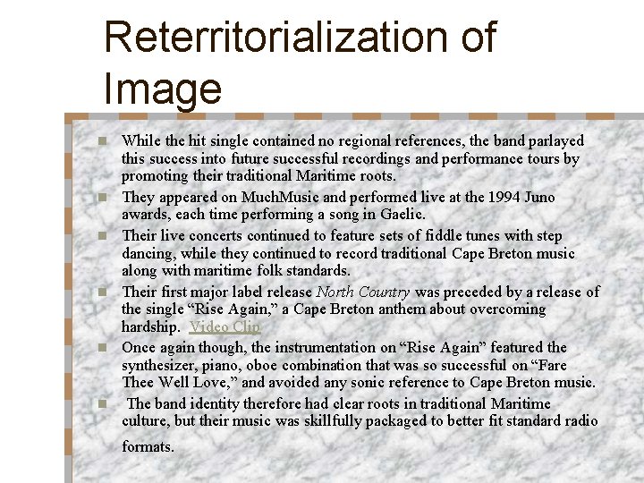 Reterritorialization of Image n n n While the hit single contained no regional references,