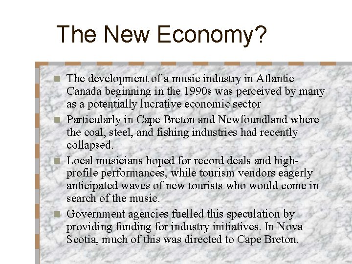 The New Economy? The development of a music industry in Atlantic Canada beginning in