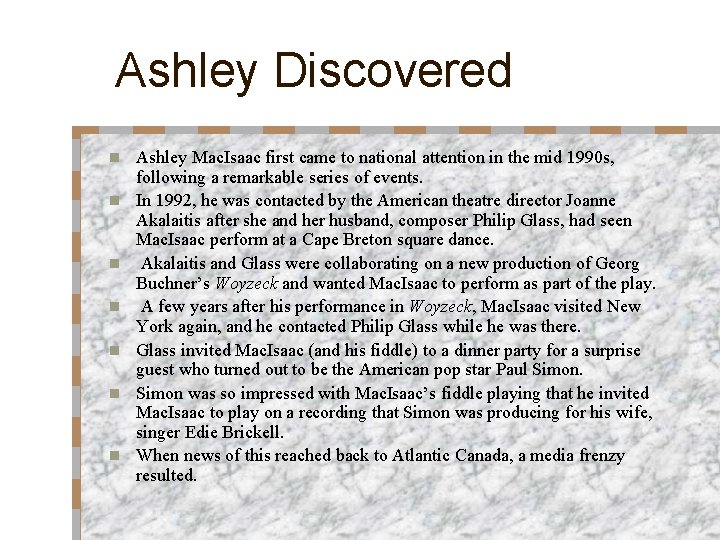 Ashley Discovered n n n n Ashley Mac. Isaac first came to national attention