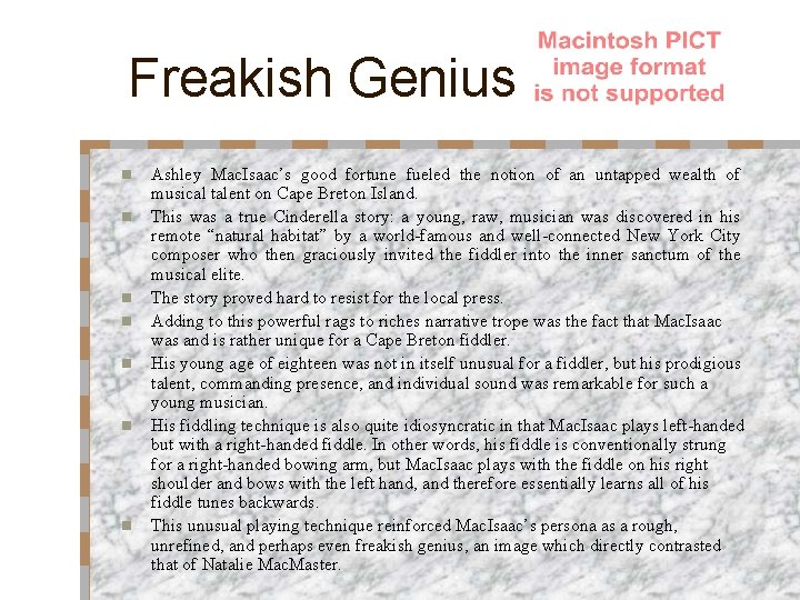 Freakish Genius n n n n Ashley Mac. Isaac’s good fortune fueled the notion