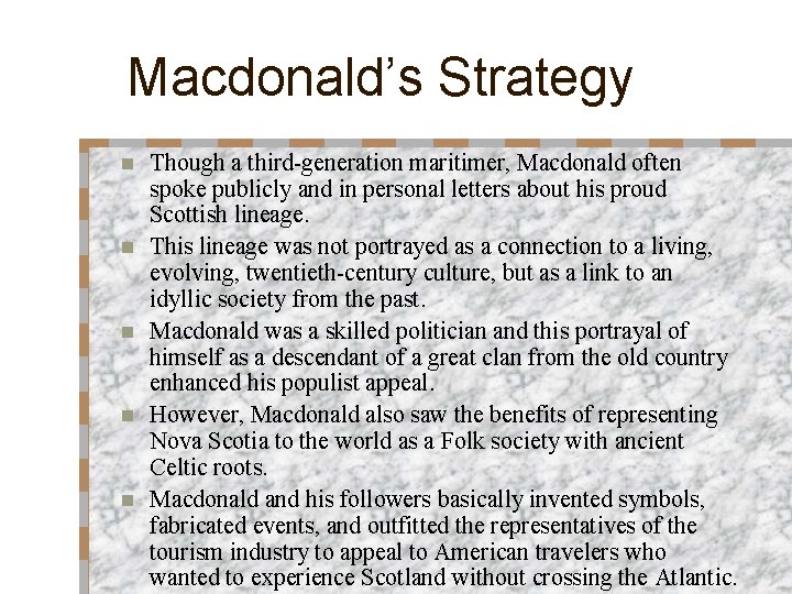 Macdonald’s Strategy n n n Though a third-generation maritimer, Macdonald often spoke publicly and