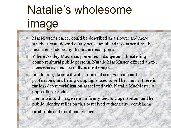 Natalie’s wholesome image Mac. Master’s career could be described as a slower and more