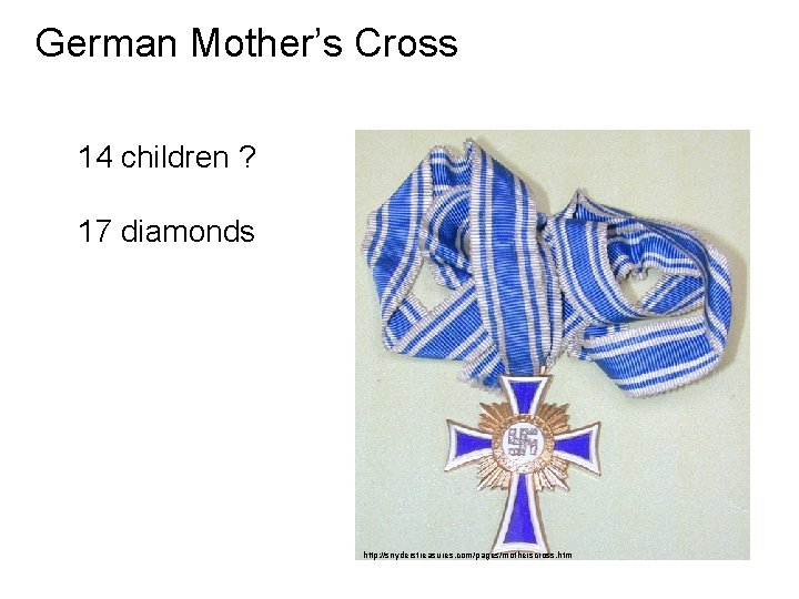 German Mother’s Cross 14 children ? 17 diamonds http: //snyderstreasures. com/pages/motherscross. htm 
