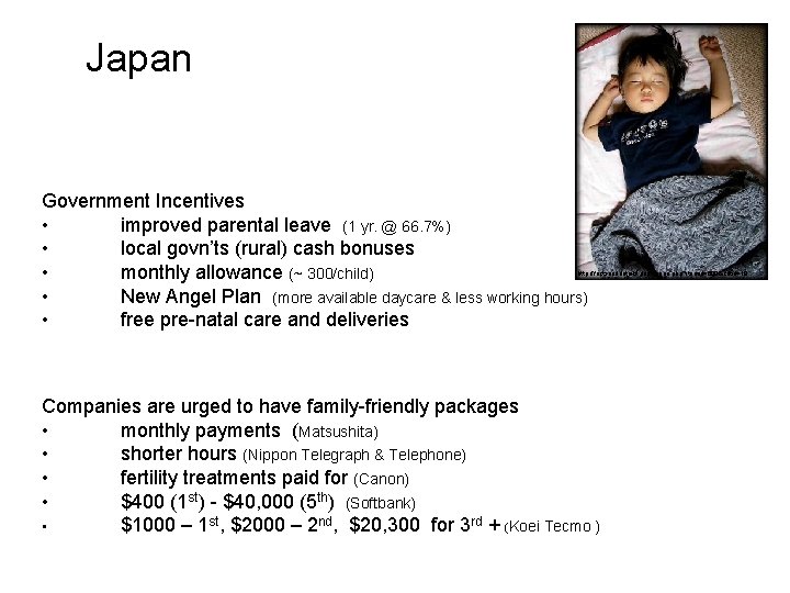 Japan Government Incentives • improved parental leave (1 yr. @ 66. 7%) • local