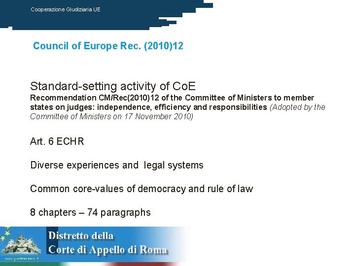 Cooperazione Giudiziaria UE Council of Europe Rec. (2010)12 Standard-setting activity of Co. E Recommendation