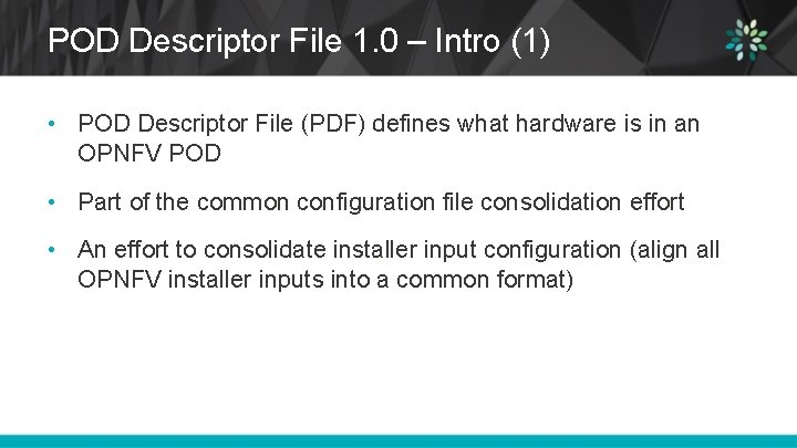 POD Descriptor File 1. 0 – Intro (1) • POD Descriptor File (PDF) defines