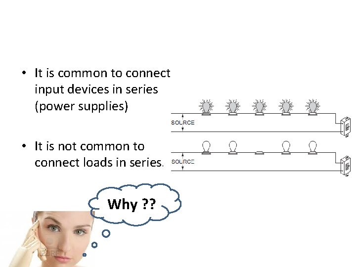 • It is common to connect input devices in series (power supplies) • • It is common to connect input devices in series (power supplies) •