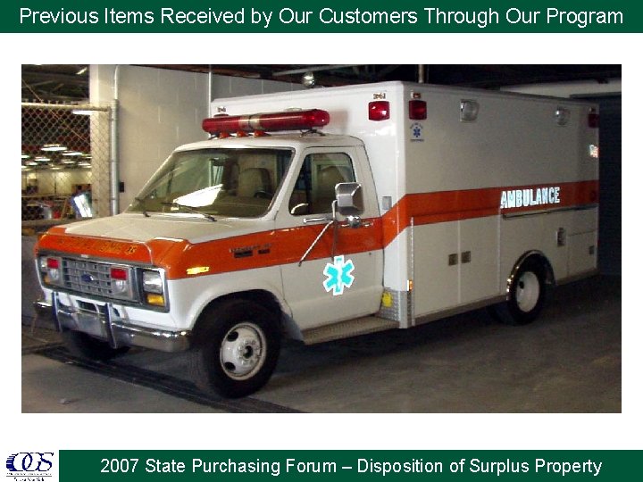 Previous Items Received by Our Customers Through Our Program 2007 State Purchasing Forum –