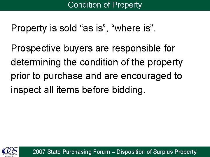 Condition of Property is sold “as is”, “where is”. Prospective buyers are responsible for