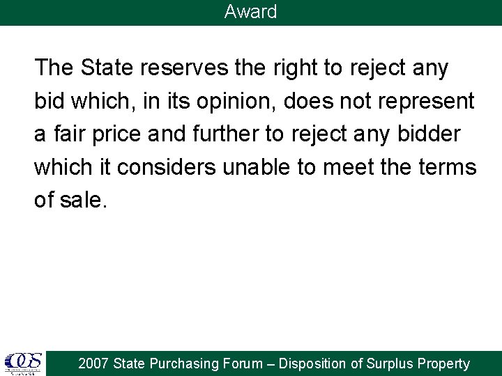 Award The State reserves the right to reject any bid which, in its opinion,