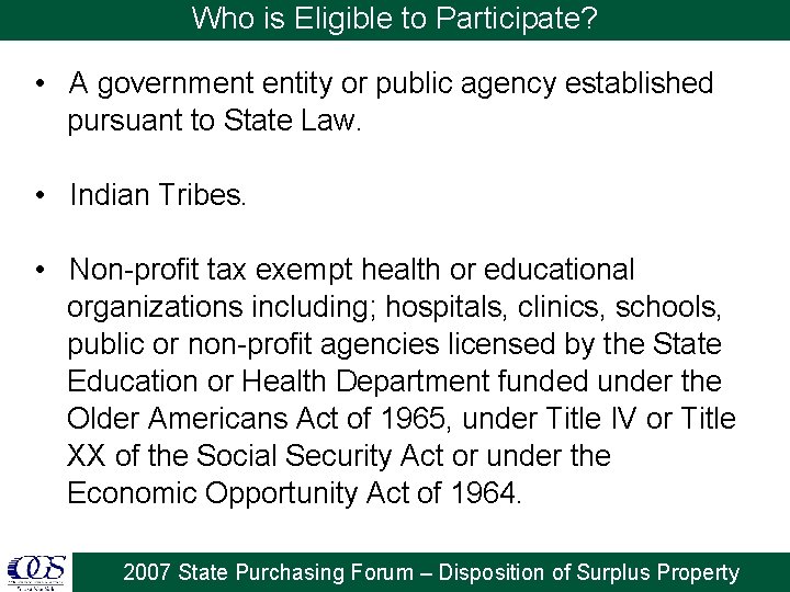 Who is Eligible to Participate? • A government entity or public agency established pursuant