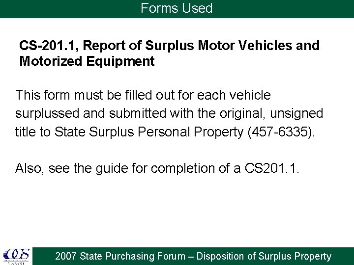 Forms Used CS-201. 1, Report of Surplus Motor Vehicles and Motorized Equipment This form