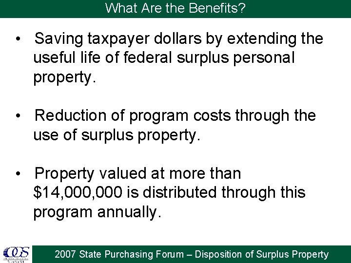 What Are the Benefits? • Saving taxpayer dollars by extending the useful life of