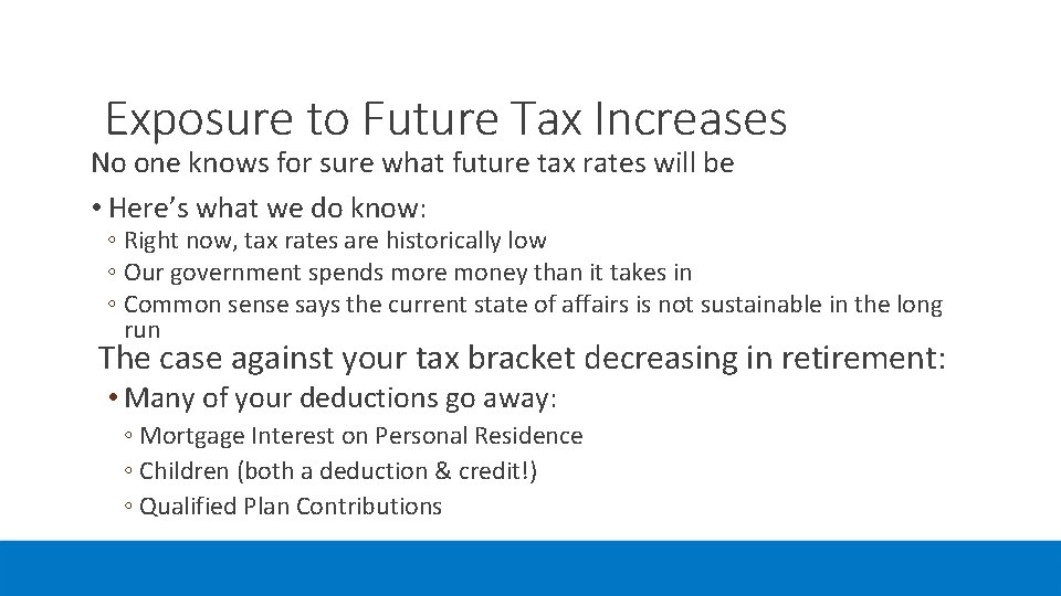 Exposure to Future Tax Increases No one knows for sure what future tax rates