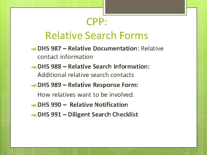 CPP: Relative Search Forms DHS 987 – Relative Documentation: Relative contact information DHS 988