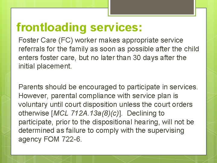 frontloading services: Foster Care (FC) worker makes appropriate service referrals for the family as