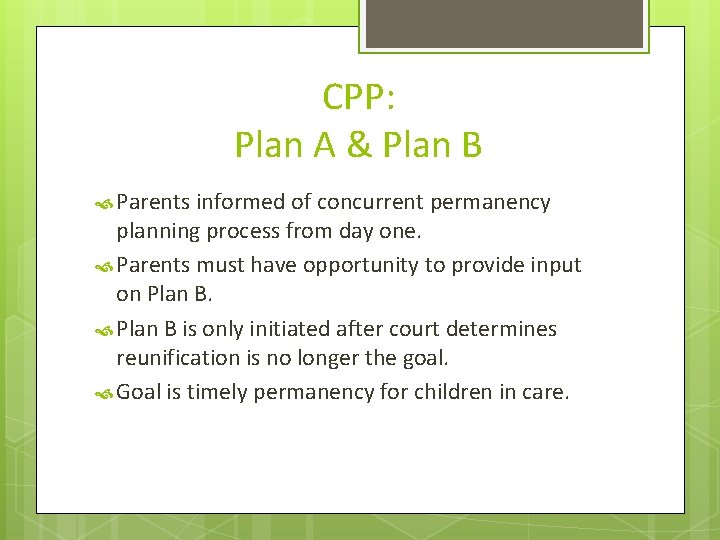 CPP: Plan A & Plan B Parents informed of concurrent permanency planning process from