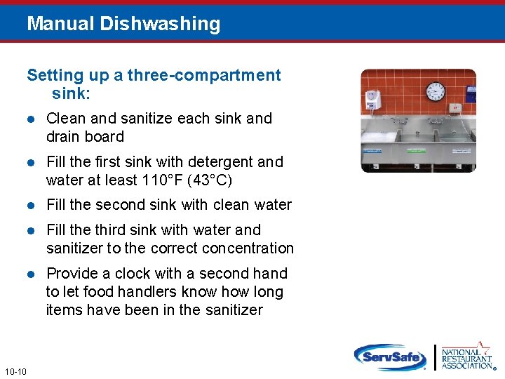 Manual Dishwashing Setting up a three-compartment sink: 10 -10 l Clean and sanitize each