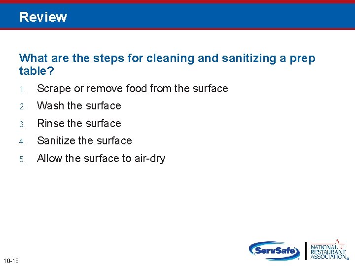 Review What are the steps for cleaning and sanitizing a prep table? 10 -18