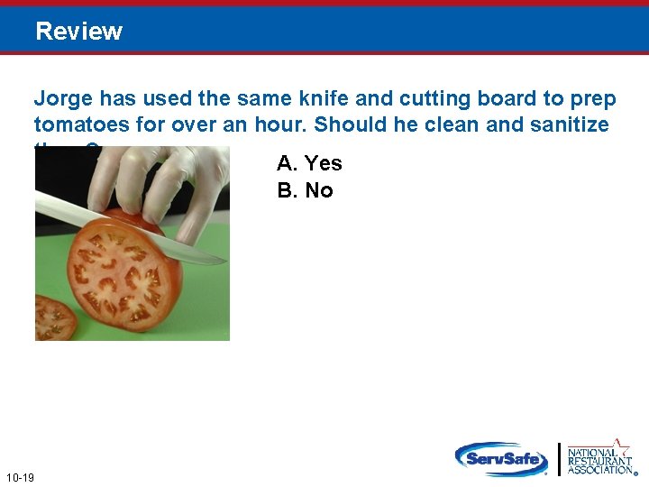 Review Jorge has used the same knife and cutting board to prep tomatoes for