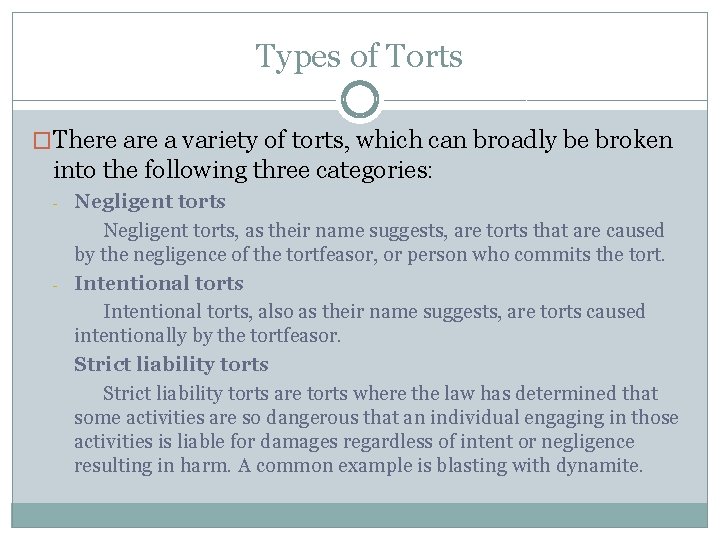 Types of Torts �There a variety of torts, which can broadly be broken into