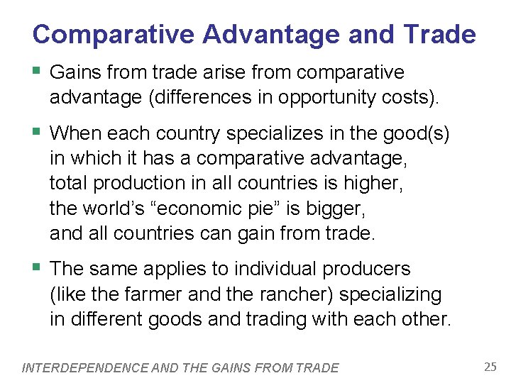 Comparative Advantage and Trade § Gains from trade arise from comparative advantage (differences in