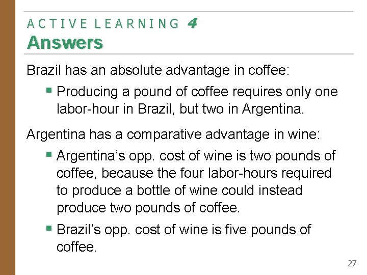 ACTIVE LEARNING 4 Answers Brazil has an absolute advantage in coffee: § Producing a
