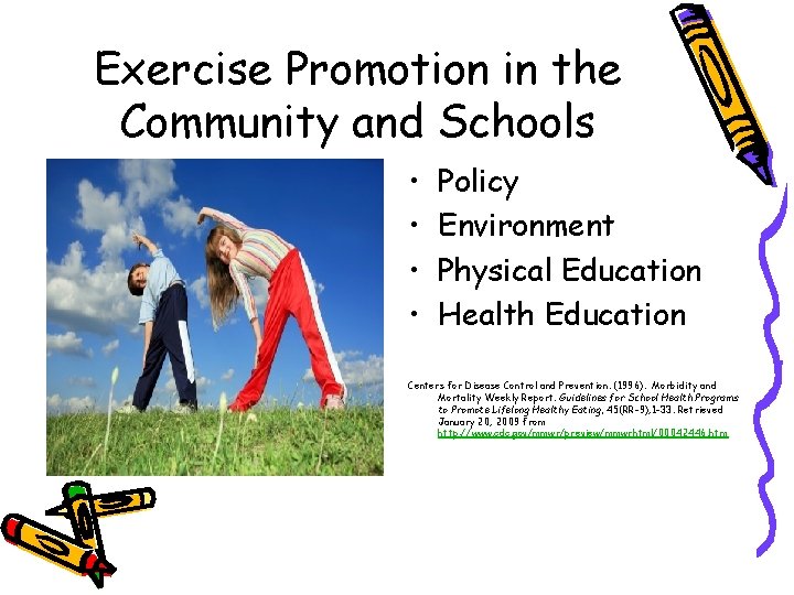 Exercise Promotion in the Community and Schools • • Policy Environment Physical Education Health