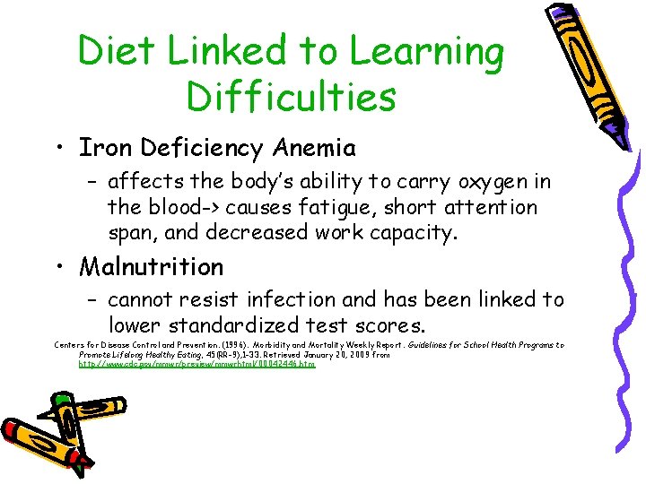 Diet Linked to Learning Difficulties • Iron Deficiency Anemia – affects the body’s ability