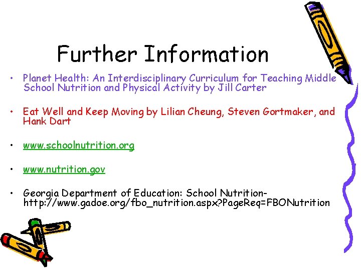 Further Information • Planet Health: An Interdisciplinary Curriculum for Teaching Middle School Nutrition and