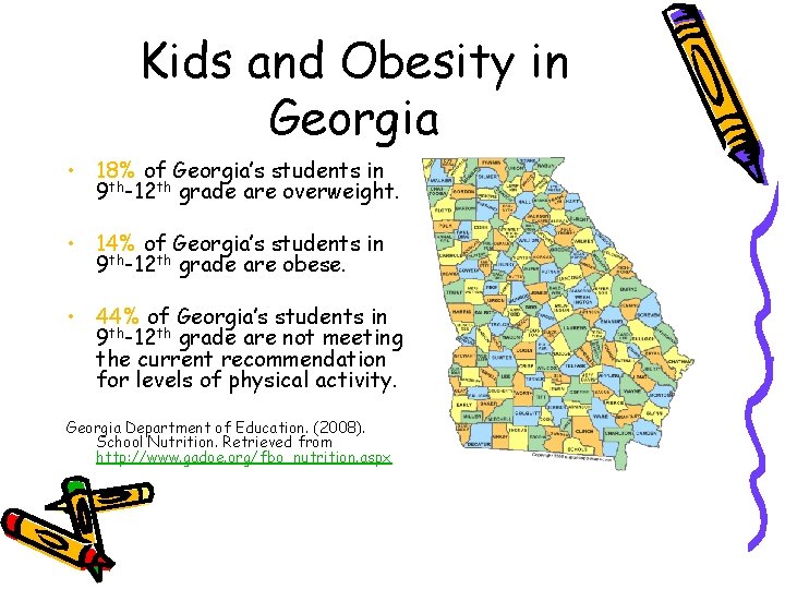 Kids and Obesity in Georgia • 18% of Georgia’s students in 9 th-12 th