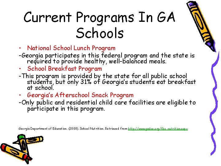 Current Programs In GA Schools • National School Lunch Program -Georgia participates in this