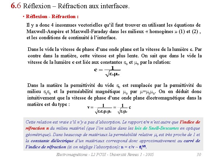 6. 6 Réflexion – Réfraction aux interfaces. • Réflexion - Réfraction : Il y