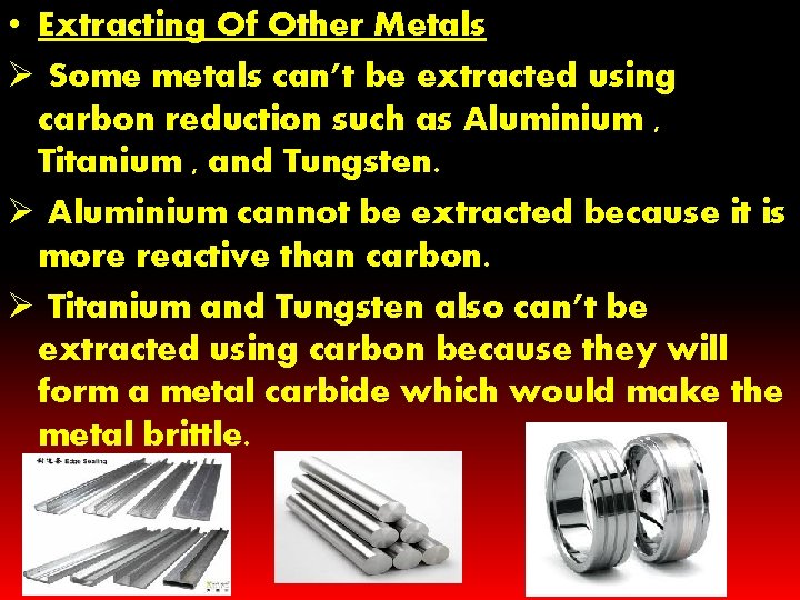 • Extracting Of Other Metals Ø Some metals can’t be extracted using carbon • Extracting Of Other Metals Ø Some metals can’t be extracted using carbon