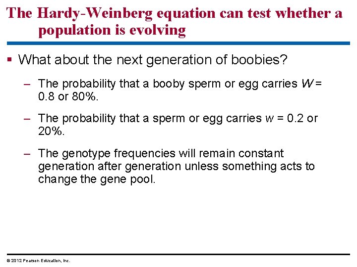 The Hardy-Weinberg equation can test whether a population is evolving What about the next