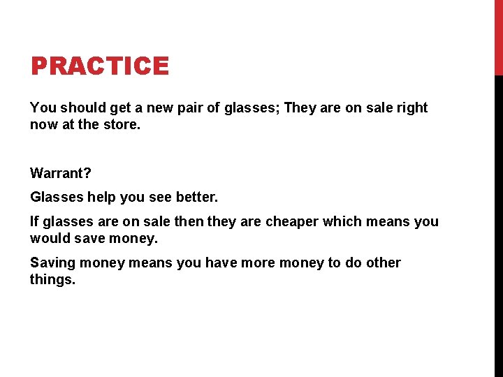 PRACTICE You should get a new pair of glasses; They are on sale right