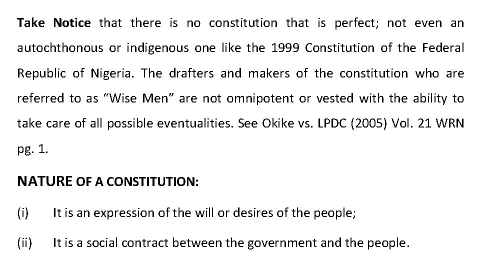 Take Notice that there is no constitution that is perfect; not even an autochthonous