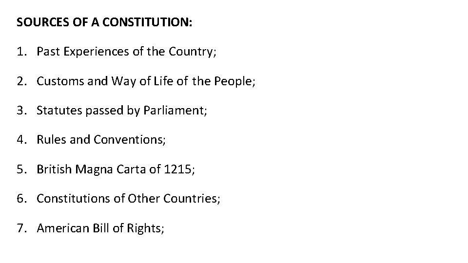 SOURCES OF A CONSTITUTION: 1. Past Experiences of the Country; 2. Customs and Way