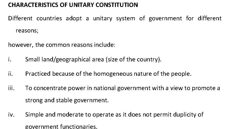 CHARACTERISTICS OF UNITARY CONSTITUTION Different countries adopt a unitary system of government for different