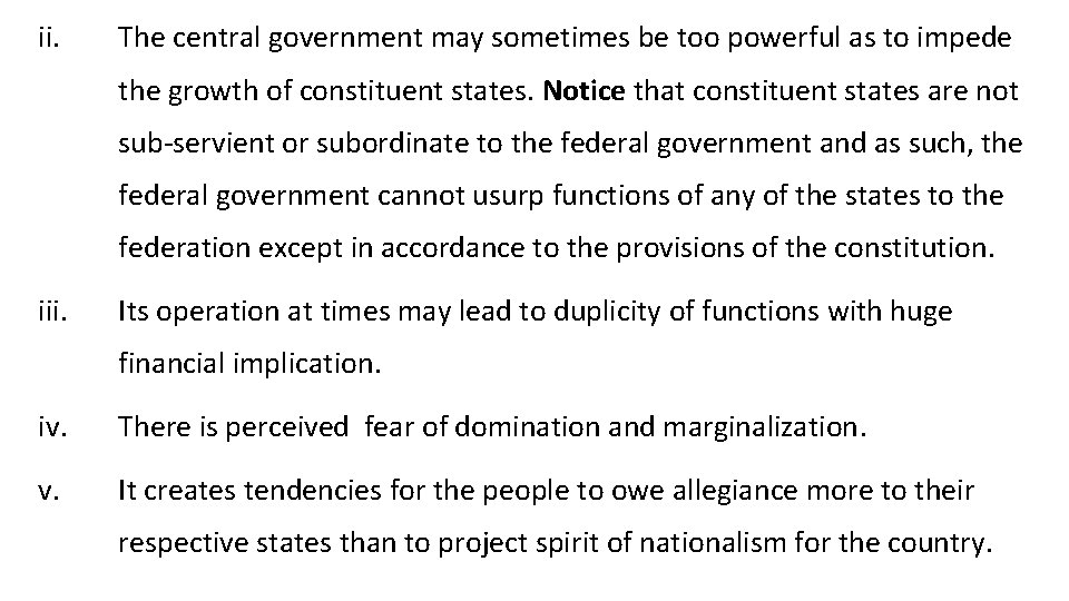 ii. The central government may sometimes be too powerful as to impede the growth