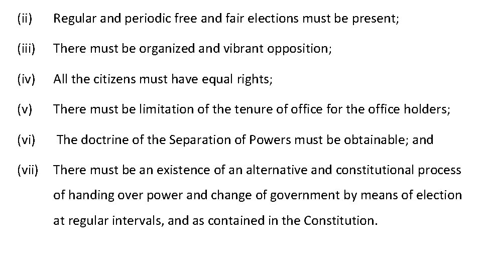 (ii) Regular and periodic free and fair elections must be present; (iii) There must