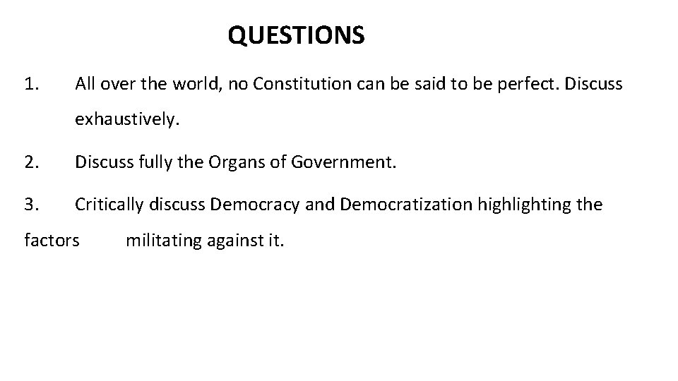 QUESTIONS 1. All over the world, no Constitution can be said to be perfect.